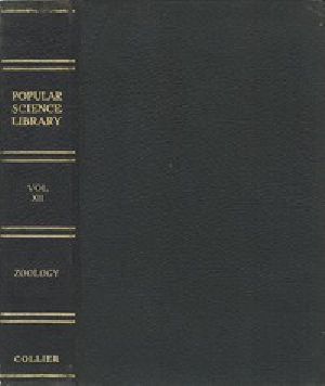 [Gutenberg 48196] • Zoölogy: The Science of Animal Life / Popular Science Library, Volume XII (of 16), P. F. Collier & Son Company, 1922